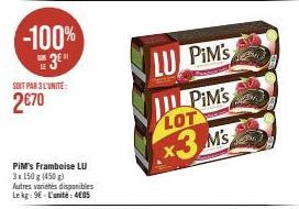 -100%  3⁰  SUB LE  SOIT PAR 3 L'UNITÉ  2€70  PIM's Framboise LU 3x 150 g (450g) Autres variétés disponibles Le kg: 9€ L'unité: 4E05  |  LU PIM's  PIM's  LOT x3 M's 