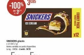 -100%  3  snickers glacés x12 (547,2 g) autres variétés ou poids disponibles le kg: 10€56 - l'unité: 5€78  snickers  ice cream  format inmilan  family pack  x12 