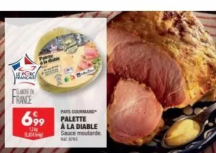 le porc français  are in  france  15.1  699 palette  12kg  pale a la diable  pays gourmand  à la diable sauce moutarde. t6763 