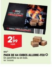 BBQ  CUBES ALLUME FER  BOG  299  le pack  880*  PACK DE 64 CUBES ALLUME-FEU  En paraffine ou en bois. P5000688 