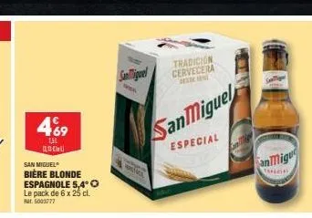 469  1,51 доски  san miguel  bière blonde espagnole 5,4° o le pack de 6 x 25 cl. bat 5003777  saniguel  tradicion cervecera des  san miguel  especial  ang  anmigu  tarcial 