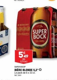 20 MEDALHAS  549  1,301  12,77€  SUPER BOCK  SUPER BOCK  BIÈRE BLONDE 5,2°O  Le pack de 6 x 33 cl.  IP UP po 