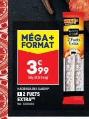 Nak  MÉGA+ FORMAT Extra  2 Futs  399  3400174  HACIENDA DEL SABOR 12 FUETS EXTRA(A) Rat 5003860  MEGAN  FORMAT 