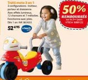 Trattimoto 3 en 1 configurations to partout da  Avec effets lumineux 12 chansonst 7 mili Fonctionne avec piles. Dal  525 vech  50%  REMBOURSES  jout  VTECH 21 