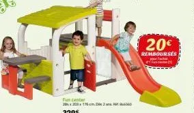 fun centr 28% x 203 x 175 cm.  329€  20€  rembourses 