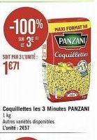 SOIT PAR 3L'UNITÉ:  1€71  -100%  su 3€  LE  MAXI FORMAT  PANZANI Coquillettes  Coquillettes les 3 Minutes PANZANI  1kg Autres variétés disponibles L'unité: 2657 