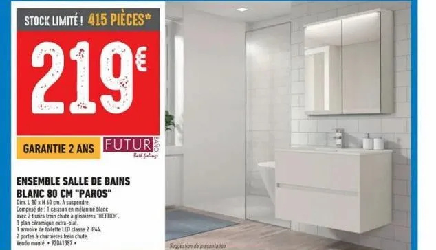 garantie 2 ans  stock limite! 415 pièces*  219€  futur  bath fulings  ensemble salle de bains blanc 80 cm "paros"  dim. l. 80 x h 60 cm. a suspendre. composé de : 1 caisson en mélanine blanc avec 2 ti