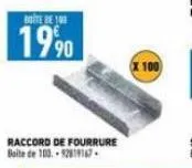 boite de 100  1990  raccord de fourrure boite de 100.-92819167- x 100 