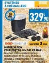 SYSTEMES A CREMAILLERE  32990  G30 sentinel Garantie 3 ans MOTORISATION  POUR PORTAIL 5 M 500 KG MAX Ouverture e  Raantissen  see aitaux  obstahls 21ifcetmandes 1 feu clignotant amena intégrée 2phelac