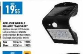 1955  APPLIQUE MURALE SOLAIRE "BALISAGE" Applique murale 220 lumens Lampe extérieure étanche avec detecteur de mouvement Eclairage pour jardin, entrée  Noir 92036204 1955 Blanc 92036544 1955  IP44 