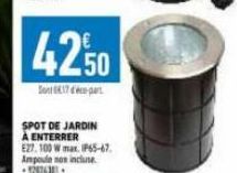 4250  Son 8417-part  SPOT DE JARDIN À ENTERRER E27. 100 W max. 1965-67. Ampoule non incluse. -92034301 