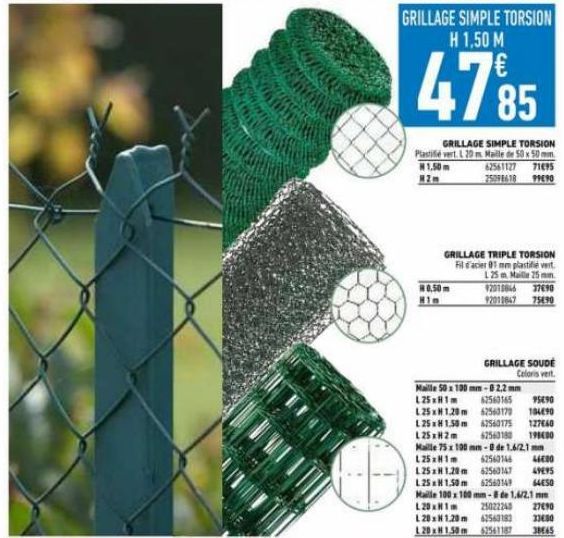 GRILLAGE SIMPLE TORSION H 1,50 M  4785  GRILLAGE SIMPLE TORSION Plastifié vert L20 m Maille de 50 x 50 min. N1,50m 62561127 71695 250986.1899890  GRILLAGE TRIPLE TORSION Fil d'acier 1 mm plastifie ver