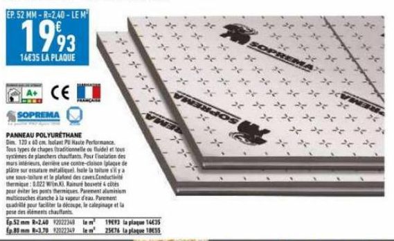 EP. 52 MM-R-2,40-LE M  1993  14635 LA PLAQUE  SOPREMA  76 z6 z6 zb  PANNEAU POLYURÉTHANE  Dim 120 x 60 cm holant PU Haute Performance. Tous types de chapes traditionnelle os fluide) et tous systèmes d