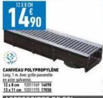 CANIVEAU POLYPROPYLENE Long 1 m. Avec grille passerelle en acier galvanise  12 x 8 cm 92011169 14870 13x11 cm 92311170 1750 