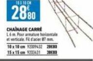 10X10 CM  2880  CHAINAGE CARRÉ  16 m. Pour armature horizontale et verticale Fil d'acier 87mm 10 x 10 cm 92009432 2880 15x15m 9203431 3880 