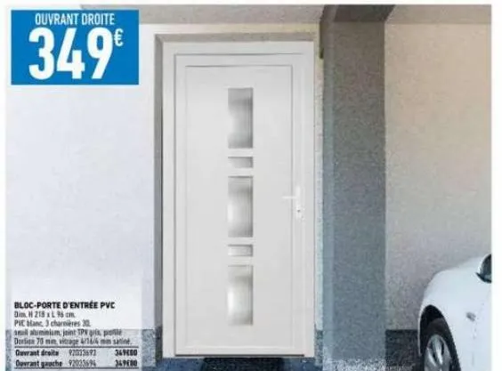 ouvrant droite  349€  bloc-porte d'entrée pvc  dim. 218 x l 96 cm. pic blanc 3 charnières 30. 