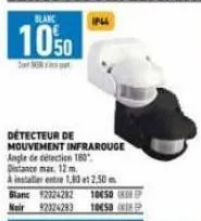 blanc  1050  ip44  détecteur de mouvement infrarouge angle de détection 180 distance max. 12 m  a installer entre 1,80 2,50 blanc 92324282 10450 nair 92324283 10459 ( 