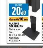 PLATINE  20%0  Garantie 10 ans  PLATINE DÉPART/FIN Platine acier.  Dim.  15 x 15 x 15,5 cm  Aluminium. - 92020885. 