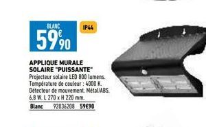 BLANC  5990  APPLIQUE MURALE SOLAIRE "PUISSANTE" Projecteur solaire LED 800 lumens Température de couleur: 4000 K. Détecteur de mouvement. Métal/ABS. 6,8 W. L 270 x H 220 mm. Blanc 92036208 59€90  IP4