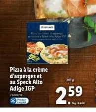 pizza à la crème d'asperges et au speck alto adige igp  6003718 produit  italiamo pasapor prolone speck age  390 g  2.59 