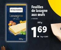 ITALIAMO  Lasagne  500g  Feuilles de lasagne aux oeufs  39000  500g  1  6! 