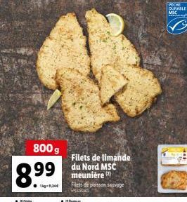 800 g  8.⁹9  99  -14  Filets de limande du Nord MSC meunière (²) Filets de poisson sauvage KOM  PECHE DURABLE MSC 