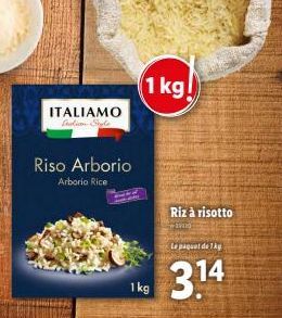 ITALIAMO Calian Style  Riso Arborio  Arborio Rice  1 kg  1 kg  Riz à risotto  Le paquet de 1 kg  3.14 