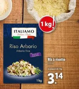 italiamo calian style  riso arborio  arborio rice  1 kg  1 kg  riz à risotto  le paquet de 1 kg  3.14 