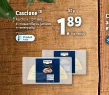 cascione  au chois: tomates et mozzarella ou jambon et mozzarella  w03311  produt fals  180€  1.8⁹  89  tag-1050€  lei  