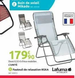 bain de soleil mikado  179%  dont 0,55 € d'éco-mobilier. l'unité  fauteuil de relaxation rsxa lafuma  me 540072  mobilier  fabrique france 