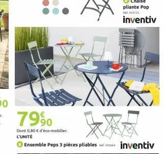 7990  dont 0,80 € d'éco-mobilier. l'unité  ensemble peps 3 pièces pliables  inventiv 