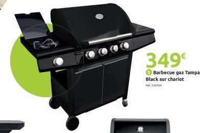 349€  Barbecue gaz Tampa Black sur chariot : 54406 