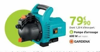 7990  dont 1,20 € d'éco-part.  pompe d'arrosage  600 w 722251 gardena 