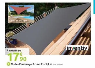 Existe en triangle  À PARTIR DE  17⁹0  90  Voile d'ombrage Primo 2 x 1,4 m 2044  inventiv 