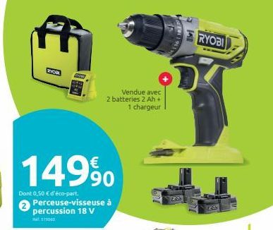 EYOM  149%  Dont 0,50 € d'éco-part.  AVE  Vendue avec 2 batteries 2 Ah + 1 chargeur  Perceuse-visseuse à percussion 18 V  $15000  4₂  148  RYOBI  20 