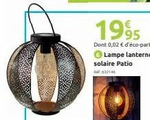 1995  dont 0,02 € d'éco-part.  lampe lanterne solaire patio 612146 