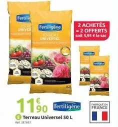 fertili  terre univer  fertiligène  terreau universel  2 achetés = 2 offerts soit 5,95 € le sac  1190 fertiligène  terreau universel 50 l  38097  fabrique en france 