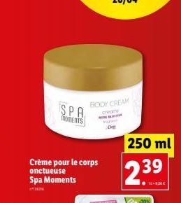 Crème pour le corps  onctueuse Spa Moments  1382  SPA  MOMENTS  BODY CREAM  creamy  ESTON  On  250 ml  239 