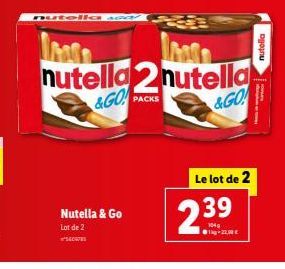 nutella sca  Lo  1000  nutella2 nutella &GO PACKS  &GO  Nutella & Go Lot de 2  Le lot de 2  239  104g  22,00€  nutella 