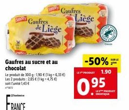 במרס  Gaufres au sucre et au chocolat  FRANCE  Le produit de 300 g: 1,90 € (1 kg-6,33 €)  Les 2 produits: 2,85 € (1 kg = 4,75 €) soit l'unité 1,43 €  Gaufres de Liège  Gaufres  Liège  Con  -50%  PRODU