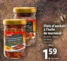 (m  filets d'anchois  à l'huile  de tournesol  au choix: piment ou capres  100 g  159  115,00€ 