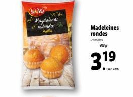 Set-Mar Magdalenas  redondas Ma  Madeleines rondes  5700155  615 g  319  1-539€ 