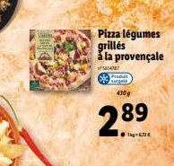 Pizza légumes grillés á la provençale  SA  Produt surgela  430 g  289⁹ 