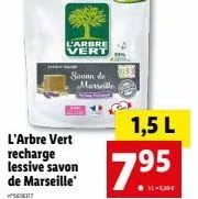 l'arbre vert  recharge lessive savon de marseille  l'arbre vert  sanan de marseille  1,5 l  7.95  ●il-en 