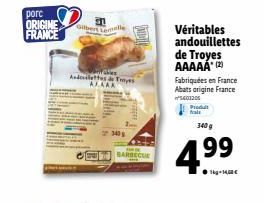 porc ORIGINE FRANCE  51 Gilbert Lemalle  Wate Andlettes & Troyes AXAAA  340g  BARBECUE  Véritables andouillettes de Troyes AAAAA(2)  Fabriquées en France Abats origine France  5401205  Produ  340 g  4