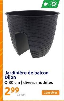Jardinière de balcon Dijon  Ø 30 cm | divers modèles  299⁹  2.99/st 