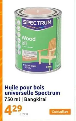spectrum  wood oil  excellent protection wateansparent  bangkirni  water based  8  5.72/1  huile pour bois universelle spectrum 750 ml | bangkirai  429 