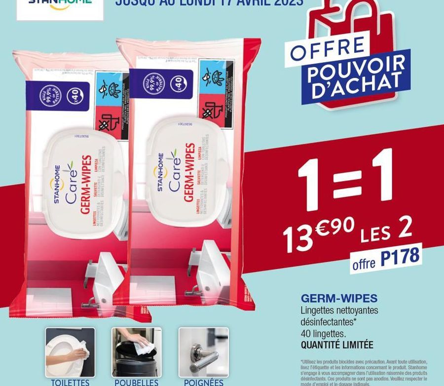 10020006  TOILETTES  LEGONA C  POUBELLES  LOCLOCS6  p  SUNVIOLINISSO  POIGNÉES  of companie  PATING IN & Preto  OFFRE POUVOIR D'ACHAT  1=1  13 €⁹0 LES  90  2  offre P178  GERM-WIPES Lingettes nettoyan