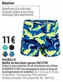 maintien  bénéficiez d'un très bon maintien grâce à son tissu élastique sans élasthanne  11€  nabaiji maillot de bain boxer garçon 500 fitib grâce à son maintien et sa résistance au chlore, le boxer f