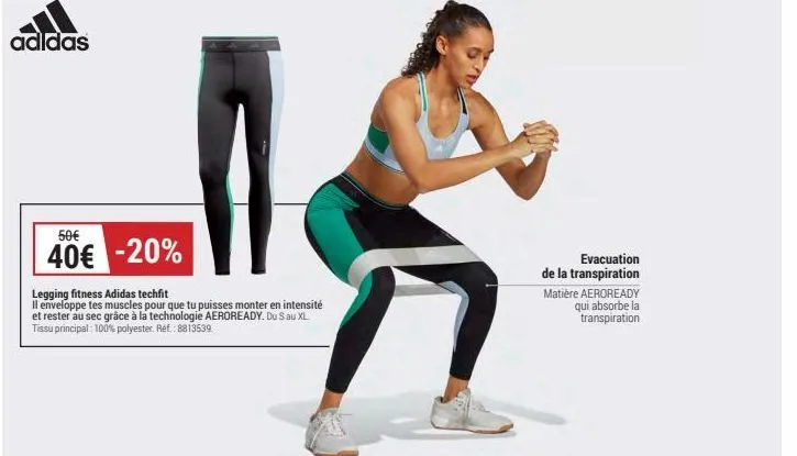 adidas  50€  40€ -20%  legging fitness adidas techfit  il enveloppe tes muscles pour que tu puisses monter en intensité et rester au sec grâce à la technologie aeroready. du sau xl tissu principal: 10